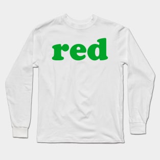 Red (Green) Long Sleeve T-Shirt